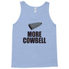 more cowbell (2) Tank Top