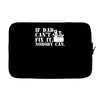 if dad can't fix it nobody can Laptop sleeve
