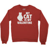 my cat is my valentine Crewneck Sweatshirt