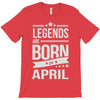 legends are born in april T-Shirt