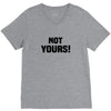 Not Yours V-Neck Tee