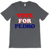 Vote For Pedro T-Shirt