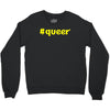 hashtag queer Crewneck Sweatshirt