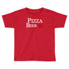 pizza and beer '16 Toddler T-shirt