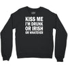 kiss me i'm drunk or irish Crewneck Sweatshirt