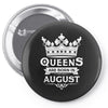Queens Are Born In August Pin-back button