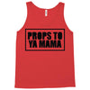 props to ya mama Tank Top