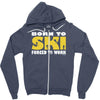 born to ski forced to work Zipper Hoodie