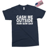 cash me outside (2) Exclusive T-shirt