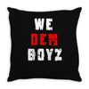 we dem boyz Throw Pillow
