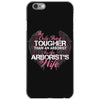 The Only Thing Tougher Than An Arborist Is An Arborist's Wife iPhone 6/6s Case