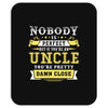 Nobody Is Perfect But If You Are An Uncle You Are Pretty Damn Close Mousepad