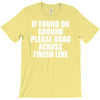 if found on ground please drag across finish line T-Shirt