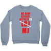 we have already witnessed Crewneck Sweatshirt