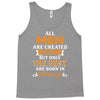 All Men Are Created Equal But Only The Best Are Born In February Tank Top