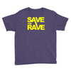 save the rave Youth Tee