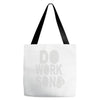do work son Tote Bags