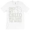 only my cello will save the world T-Shirt