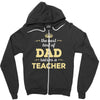 the best kind of dad raises a teacher. father's day gift for dad. Zipper Hoodie