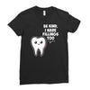 be kind i have fillings too Ladies Fitted T-Shirt