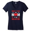 Forget it Girls My Mom Is My Valentine Women's V-Neck T-Shirt