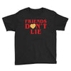 Friends Dont Lie Youth Tee