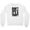 don't grow up Crewneck Sweatshirt