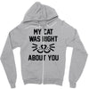 my cat was right Zipper Hoodie