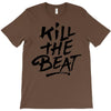 kill the beat T-Shirt
