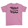 Blessed Mama Youth Tee