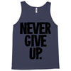 never give up Tank Top