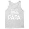 Only the Best Dads get Promoted to Papa Tank Top