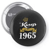 kings are born in 1965 Pin-back button