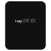 i say love you Mousepad