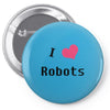 i love robots Pin-back button