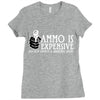 ammo is expensive Ladies Fitted T-Shirt