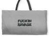 Fuckin Savage Weekender Totes