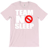 team no sleep T-Shirt