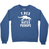 t rex hates pushups Crewneck Sweatshirt