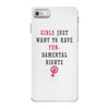 Girls Want To Have Fundamentals Rights iPhone 7 Case