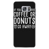 coffee or donuts Samsung Galaxy S7 Case