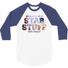 We Are Made of Star Stuff,  Carl Sagan Quote 3/4 Sleeve Shirt