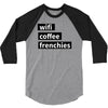 wifi, coffee, frenchies 3/4 Sleeve Shirt