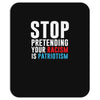 stop pretending your racism is patriotism Mousepad