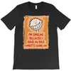 i'm smiling because i have no idea what's going on T-Shirt