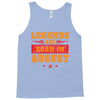 Legends Are Born In August Tank Top