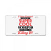 i never dreamed i would be a super cool scorpio but here i am killing License Plate