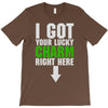 got your lucky charm T-Shirt