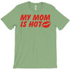 my mom is hot T-Shirt