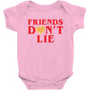 Friends Dont Lie Baby Onesie